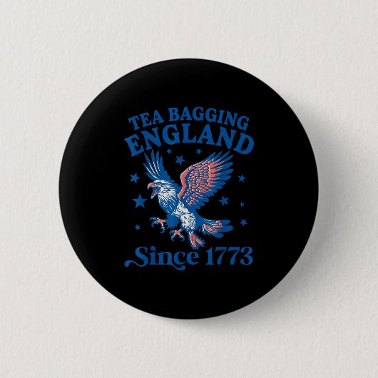 Tea Bagging England Since 1773 Patriotic Eagle 4th Button (Vorderseite)