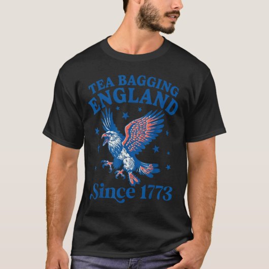 Tea Bagging England Since 1773 Patriotic Eagle 4th T-Shirt (Vorderseite)