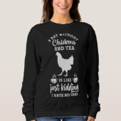 Tea Chicken Sweatshirt (Vorderseite)