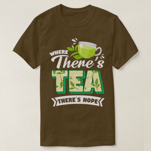 Tea Drinker Tea Lover Hope T-Shirt (Design vorne)