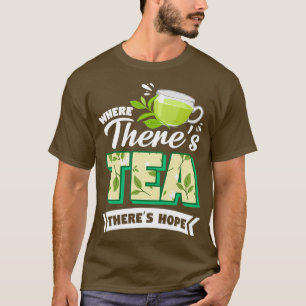 Tea Drinker Tea Lover Hope T-Shirt