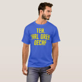 Tea Earl Gray Decaf Sci-Fi Fans T-Shirt (Vorne ganz)