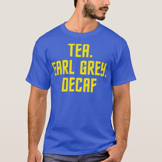 Tea Earl Gray Decaf Sci-Fi Fans T-Shirt (Vorderseite)