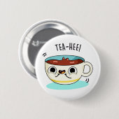 Tea Hee Funny Tea Cup Pub Button (Vorne & Hinten)