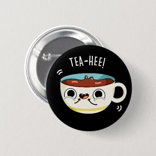 Tea Hee Funny Tee Cup Pun Dark BG Button (Vorne & Hinten)