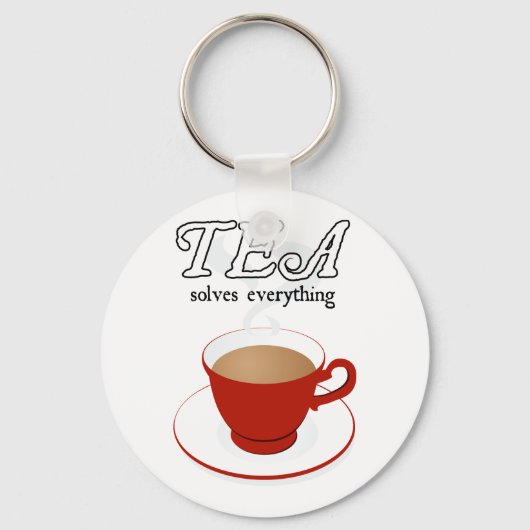 Tea löst alles schlüsselanhänger (Vorderseite)