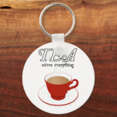 Tea löst alles schlüsselanhänger (Vorderseite)