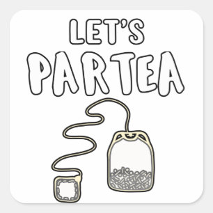Tea Lover Geschenk Party Girl Let's Partea Geschen Quadratischer Aufkleber