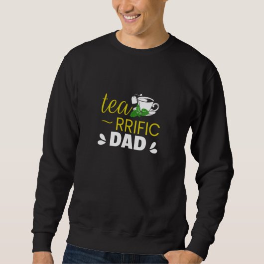 Tea rrific Dad With A Cup of Mug Simple Sweatshirt (Vorderseite)