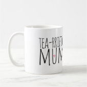 Tea-rrific Mum-Tasse Kaffeetasse (Links)