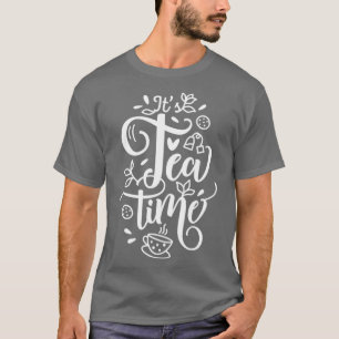 Tea Time Funy Design T-Shirt