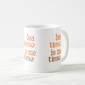 Tea time is me time kaffeetasse (VorderseiteRechts)