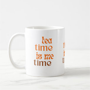 Tea time is me time kaffeetasse