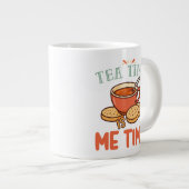 Tea Time is Me Time Relaxing Tea Lover Jumbo-Tasse (Vorderseite Rechts)