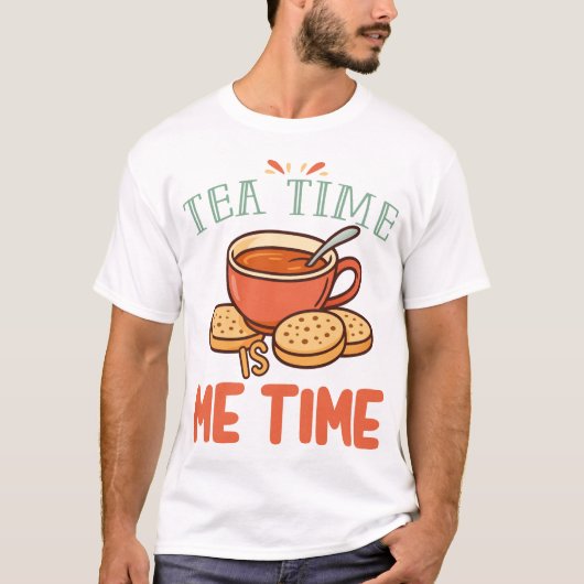 Tea Time is Me Time Relaxing Tea Lover T-Shirt (Vorderseite)