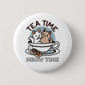 Tea Time Meow Time - Niedliches Katzen- und Teedes Button (Vorderseite)