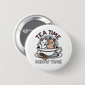 Tea Time Meow Time - Niedliches Katzen- und Teedes Button (Vorne & Hinten)