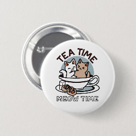 Tea Time Meow Time - Niedliches Katzen- und Teedes Button