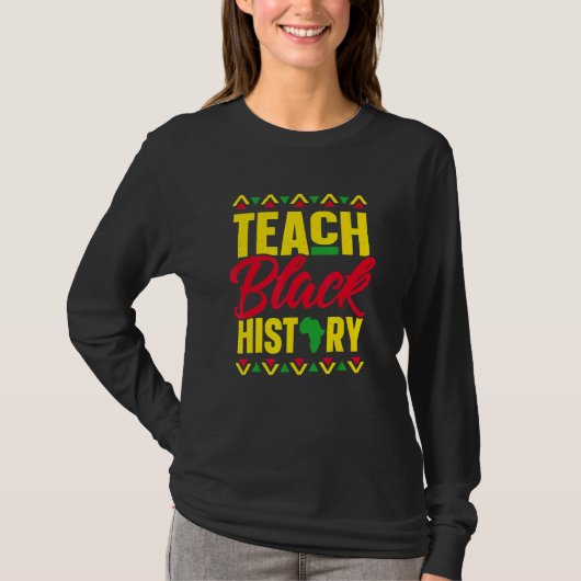 Teach Black History African American Melanin Black T-Shirt (Vorderseite)