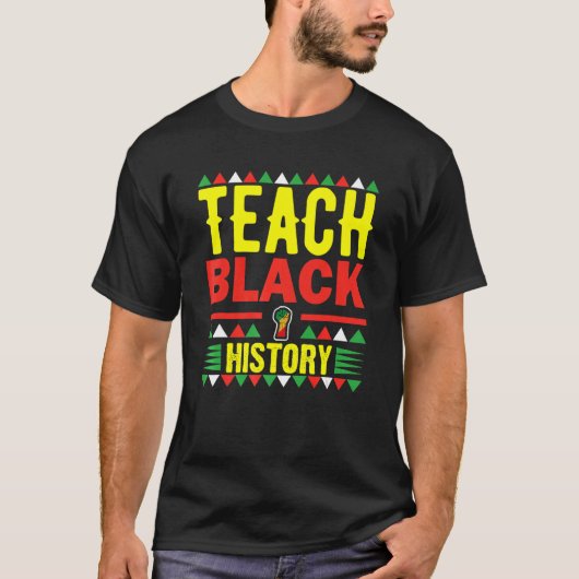 Teach Black History Funny Teach Lovers Teacher's D T-Shirt (Vorderseite)