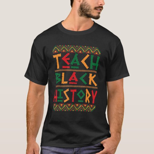 Teach Black History Teacher African American Melan T-Shirt (Vorderseite)