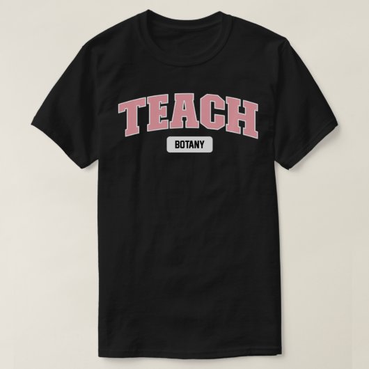 Teach Botany T-Shirt (Design vorne)