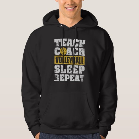 Teach Coach Volleyball Sleep Repeat Volleyball Coa Hoodie (Vorderseite)