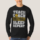 Teach Coach Volleyball Sleep Repeat Volleyball Coa T-Shirt (Vorderseite)