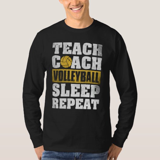 Teach Coach Volleyball Sleep Repeat Volleyball Coa T-Shirt (Vorderseite)