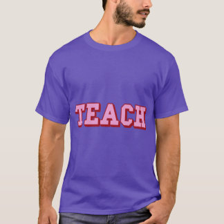 TEACH Fette rote und rosa Lehrer Design Geschenk T-Shirt