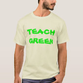TEACH GREEN BIO T - SHIRT (Vorderseite)