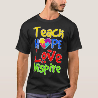 Teach Hope Love Inspire Autism  T-Shirt