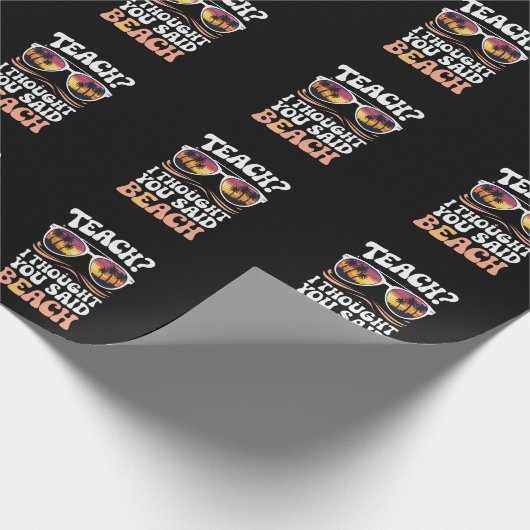 Teach ich dachte, Sie sagten Beach Teacher Groovy Geschenkpapier (Ecke)