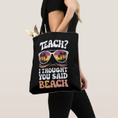Teach ich dachte, Sie sagten Beach Teacher Groovy Tasche (Von Nahem)
