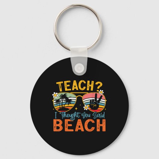 Teach ich dachte, Sie sagten Strandlehrer Summer V Schlüsselanhänger (Vorderseite)