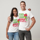 Teach Laugh Repeat Teacher T-Shirt (Unisex)