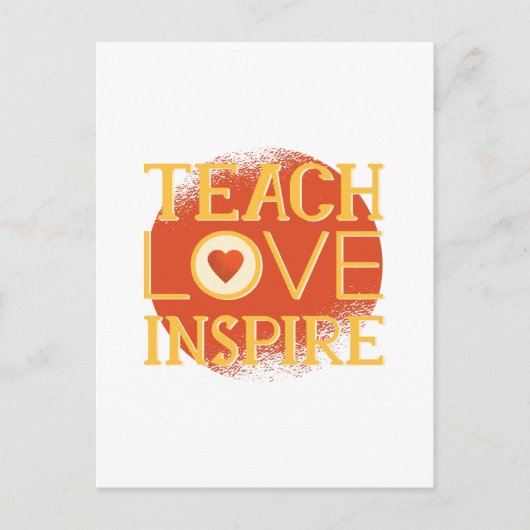 Teach Liebe Inspirier - LEHRERIN QUOTE REDEWENDUNG Postkarte (Vorderseite)