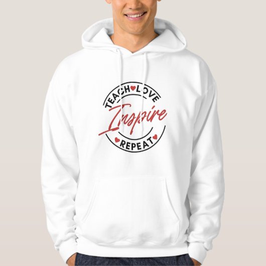 Teach-Liebe Inspiriere Motivierend Hoodie (Vorderseite)