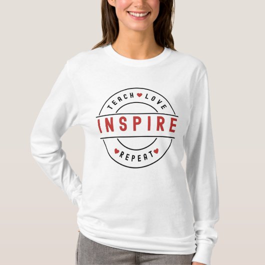 Teach-Liebe Inspiriere Motivierend T-Shirt (Vorderseite)