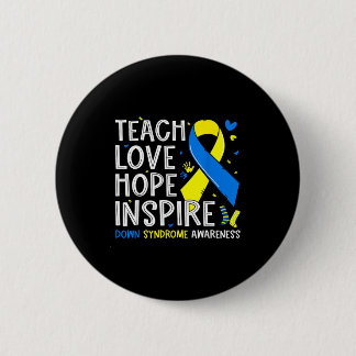 Teach love inspire down syndrome awareness boy gir button
