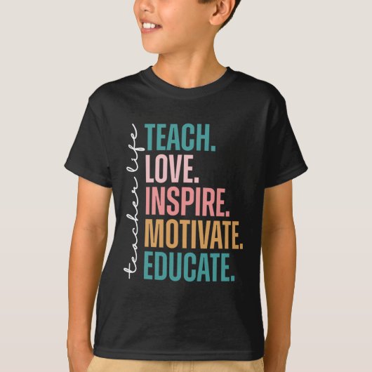 Teach Love Inspire Motivate Back To School Cute Te T-Shirt (Vorderseite)