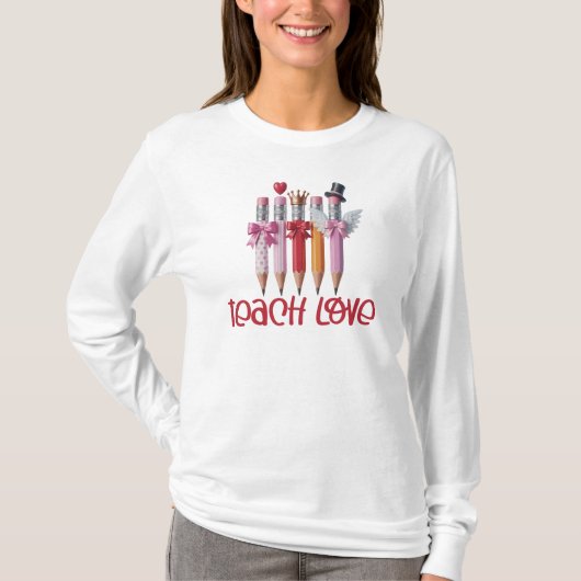 Teach Love Pencil, Teach Valentine Day T-Shirt (Vorderseite)