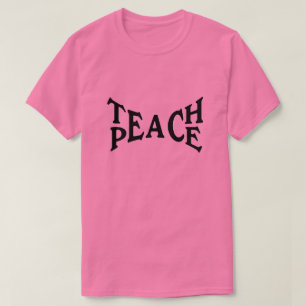 Teach Peace T - Shirt