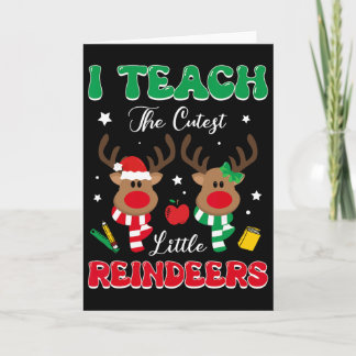 Teach The Cutest Little Reindeer Rudolph Teacher C Karte