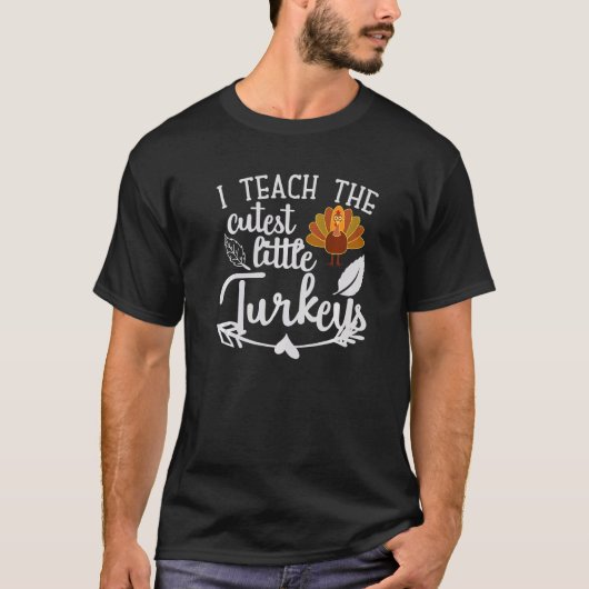 Teach The Cutest Turkeys Funny Teacher Happy Thank T-Shirt (Vorderseite)