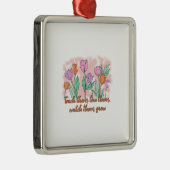 Teach Them Love Them Watch Them Grow Ornament Aus Metall (Rechts)