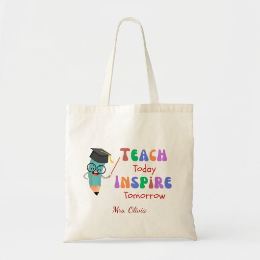 Teach Today Inspirierte Tomorrow trendy Quote Teac Tragetasche (Vorne)