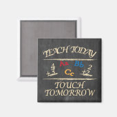 Teach Today Touch Tomorrow Chalkboard | Lehrer Magnet (Vorderseite/Rückseite)