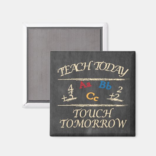 Teach Today Touch Tomorrow Chalkboard | Lehrer Magnet (Vorderseite/Rückseite)