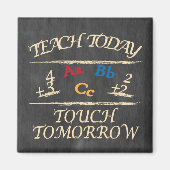 Teach Today Touch Tomorrow Chalkboard | Lehrer Magnet (Vorne)